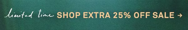 Shop extra 25% off sale items.