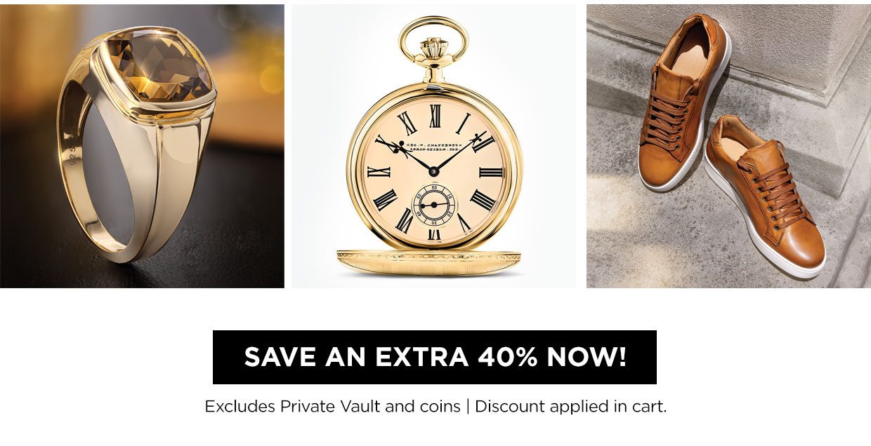 Save an Extra 40% Now! Excludes Private Vault and Coins. Discount applied in cart.