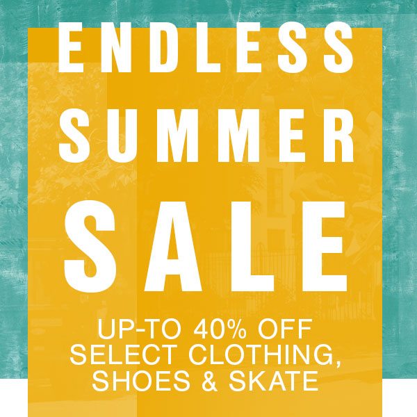 Endless Summer Sale - Up to 40% Off