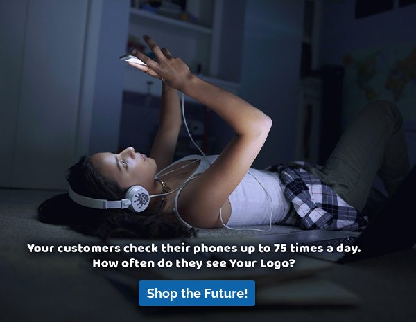 Your customers check their phones up to 75 times a day. How often do they see your logo?