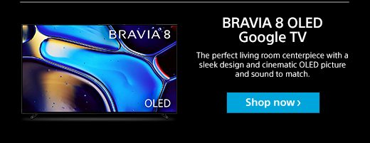 BRAVIA 8 OLED Google TV | The perfect living room centerpiece with a sleek design and cinematic OLED picture and sound to match. | Shop now