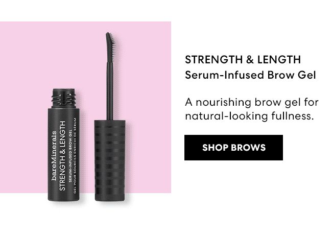 Strength & Length - Serum-Infused Brow Gel - A nourishing brow gel for natural-looking fullness. Shop Brows