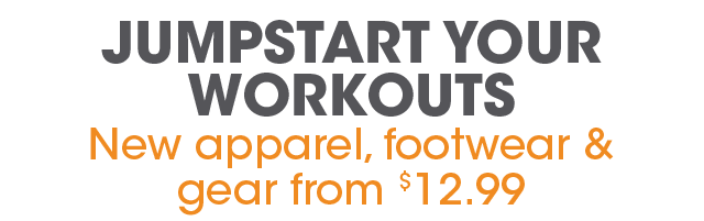 Jumpstart Your Workouts: New Apparel, Footwear & Gear From $12.99 