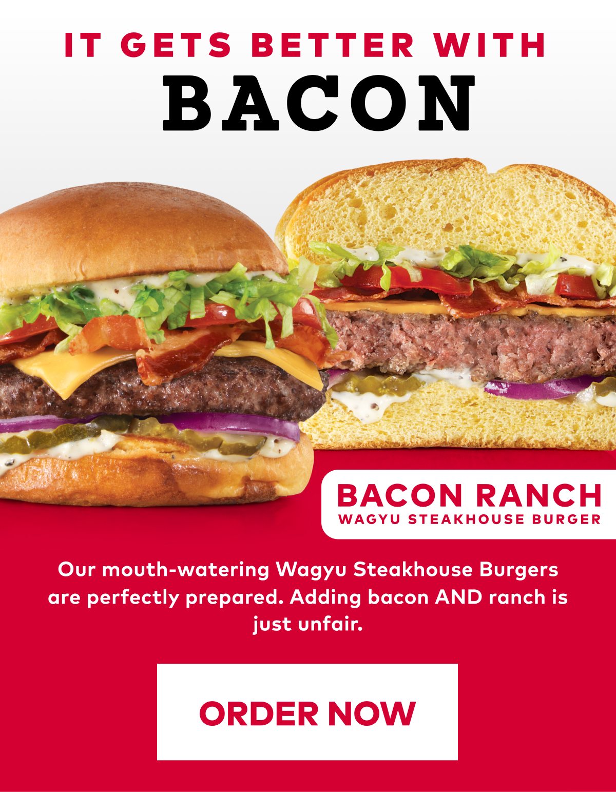 Take it to the next level with the Bacon Ranch Wagyu Steakhouse Burger