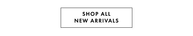 SHOP ALL NEW ARRIVALS