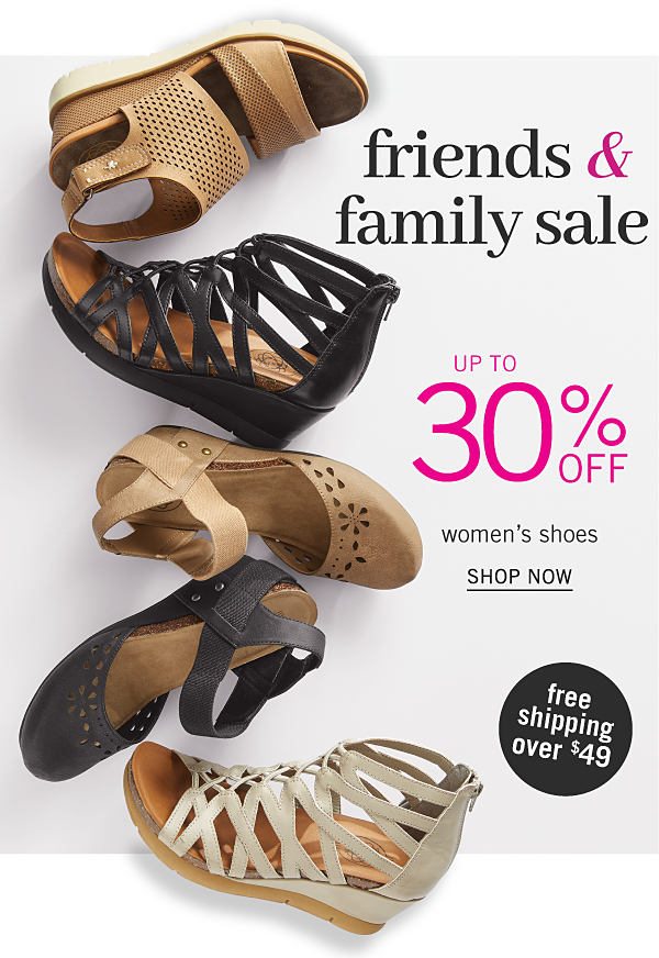 FRIENDS & FAMILY SALE - Up to 30% off women's shoes. Shop Now.