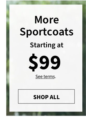 More Sportcoats Starting at $99 - Shop All