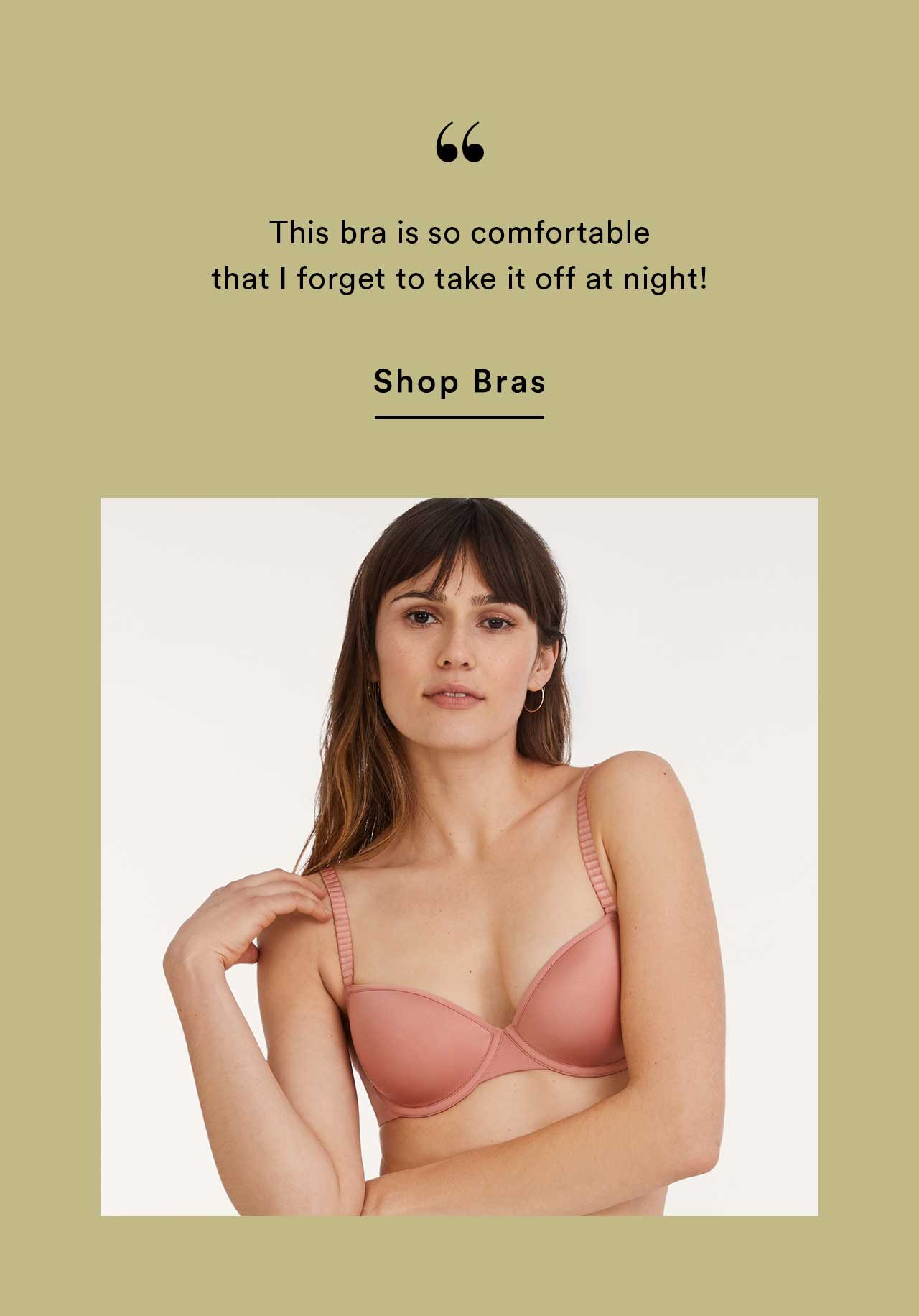 ”This bra is so comfortable that I forget to take it off at night!” | Shop Bras