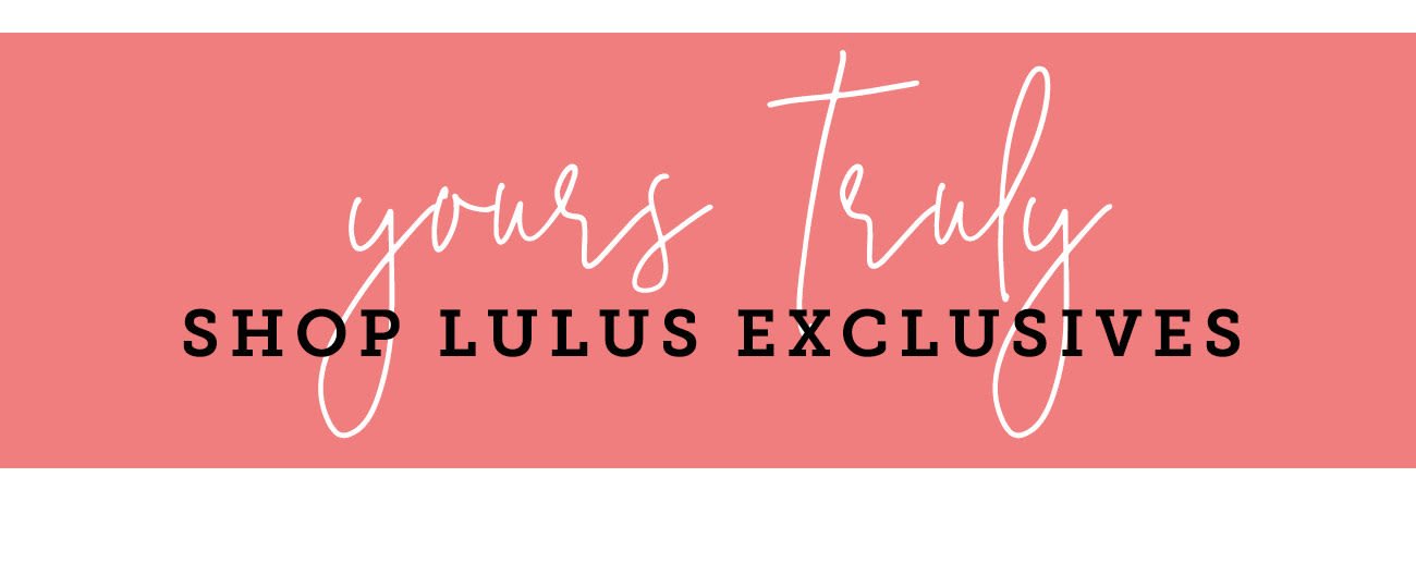 Shop Lulus Eclusives