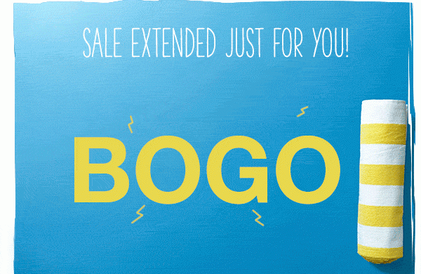 Sale extended just for you! BOGO