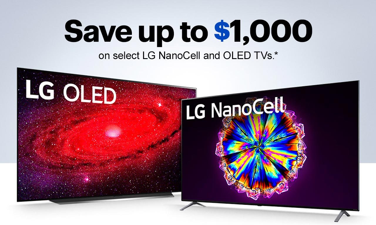 Save up to $1,000 on select LG NanoCell and OLED TVs. Reference disclaimer.