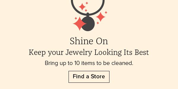 Shine On Keep your Jewelry Looking Its Best - Bring up to 10 items to be cleaned. Find a Store