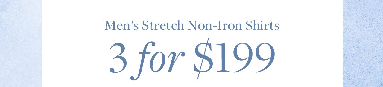 Men's Stretch Non-Iron Shirts 3 for $199