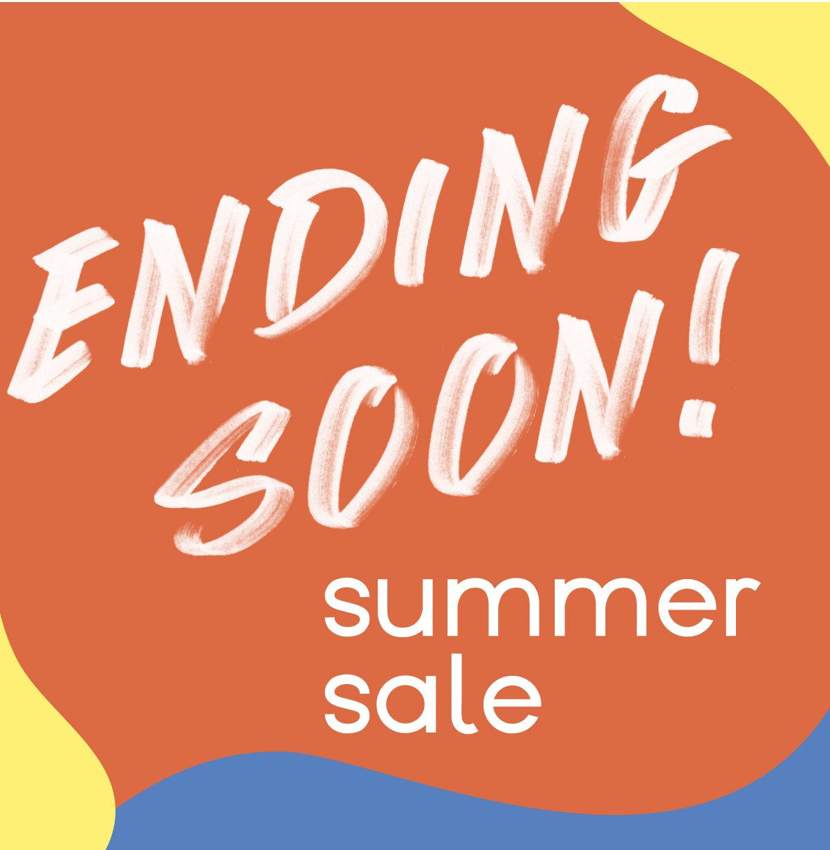 ENDING SOON! SUMMER SALE