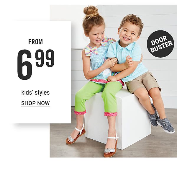 Doorbuster - Kids' styles from $6.99. Shop Now.