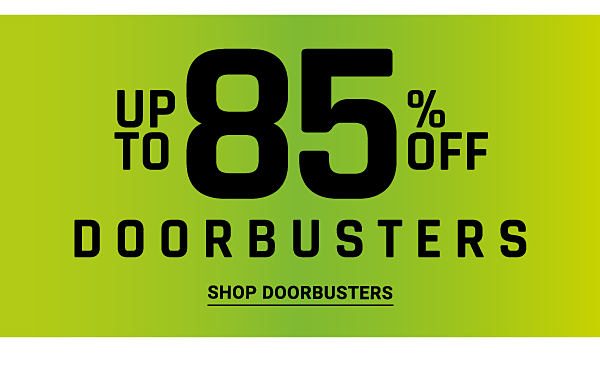 Up to 85% off Doorbusters. Shop Doorbusters.