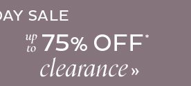 Labor Day Sale - up to 75% Off Clearance*