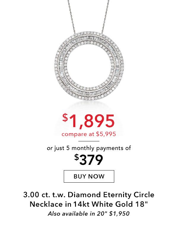3.00 ct. t.w. Diamond eternity Circle Necklace in 14kt White Gold. 18in. $1,895 or just 5 monthly payments of $379. Buy Now