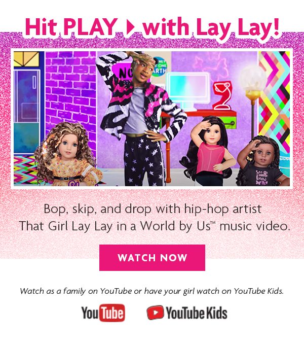 Hit PLAY with Lay Lay! - WATCH NOW