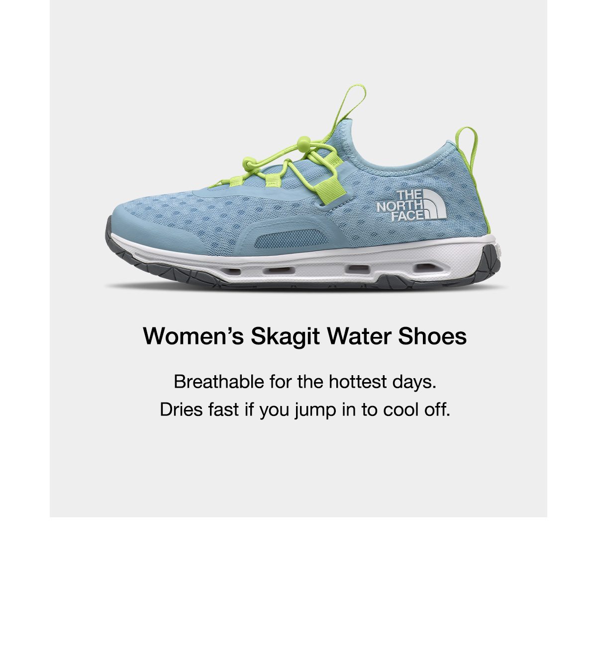 Women’s Skagit Water Shoes. Breathable for the hottest days. Dries fast if you jump in to cool off.