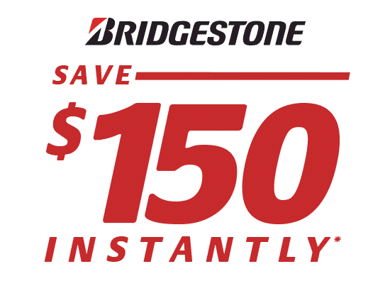 Bridgestone Save $150 Instantly*