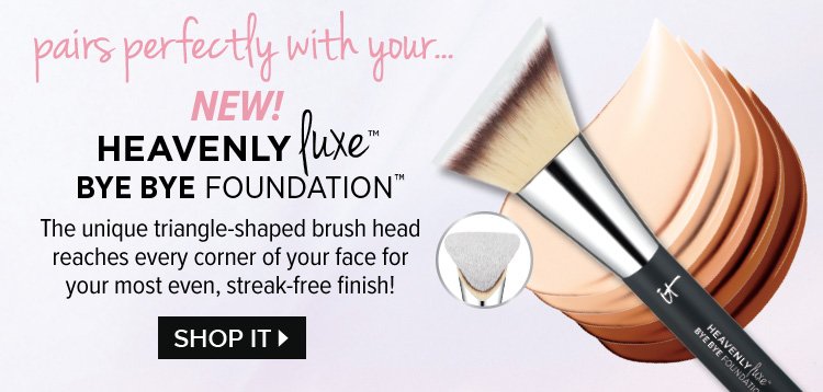 Pairs Perfectly With Your... New! HEAVENLY LUXE™ BYE BYE FOUNDATION™ - SHOP IT >