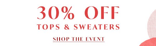 Shop 30% off tops and sweaters.