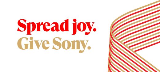 Spread joy. Give Sony.