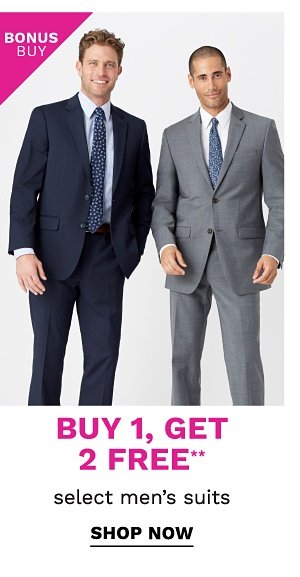 Bonus Buy! Buy 1, Get 2 FREE** Select Men's Suits - Shop Now