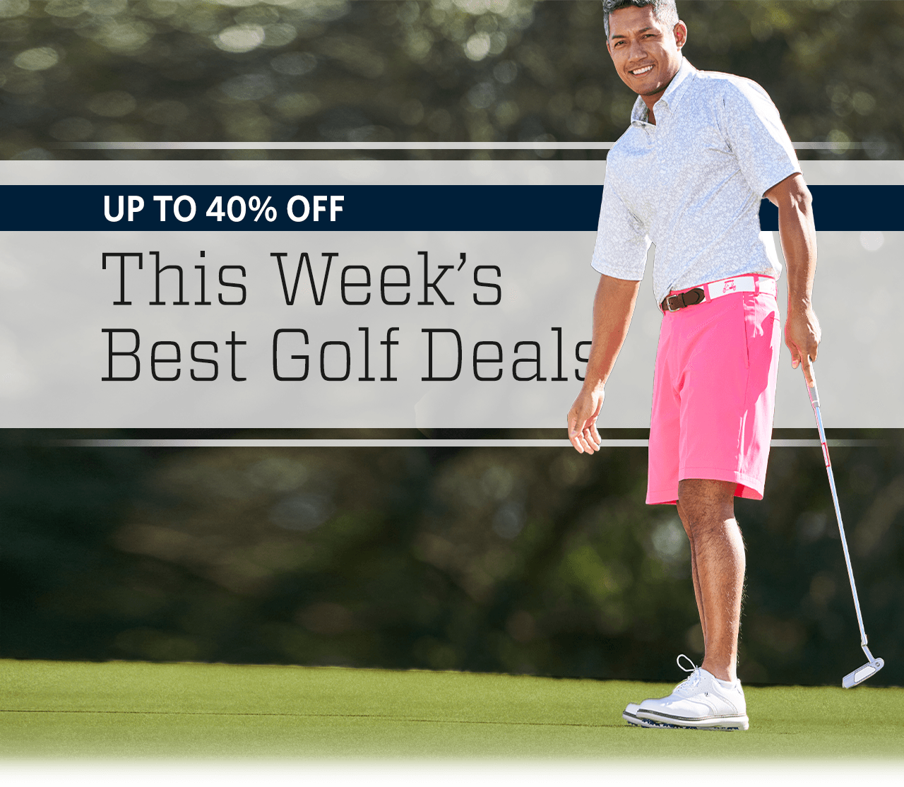 Up to 40% off. This week's best golf deals.