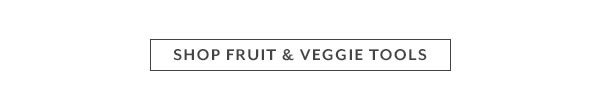 Shop Fruit & Veggie Tools