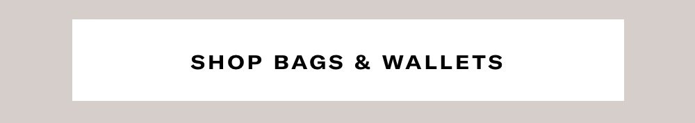 Shop Bags and Wallets