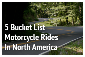 bikebandit blog, 5 bucket list motorcycle rides in north america