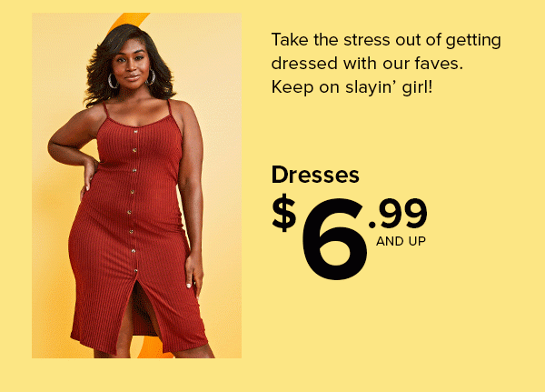 Shop Dresses $6.99 and Up