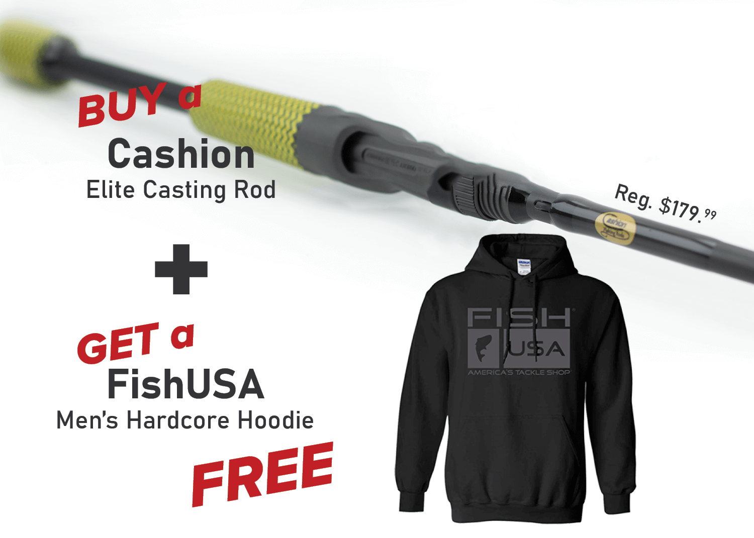Buy a Cashion Elite Casting Rod & Get a FREE FishUSA Men's Hardcore Hoodie!