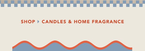shop candles and home fragrance