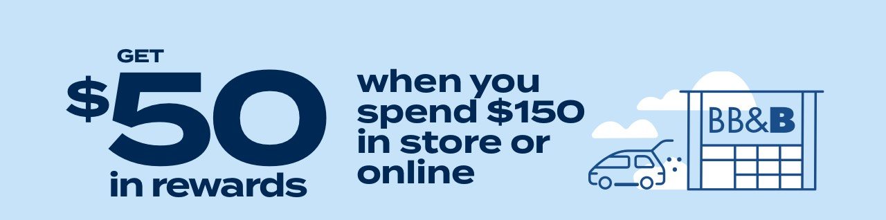 Get $50 in rewards when you spend $150 in store or online