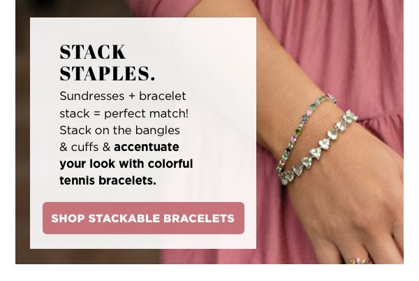 Stack on style with stackable bracelets