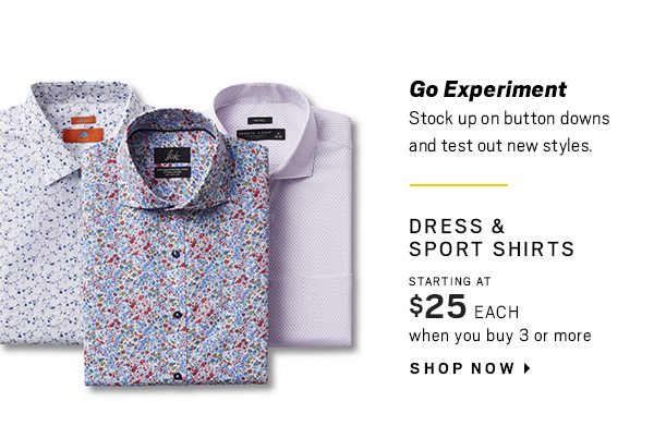 Dress & Sport Shirts starting at $25 each when you buy 3 or more - Shop Now