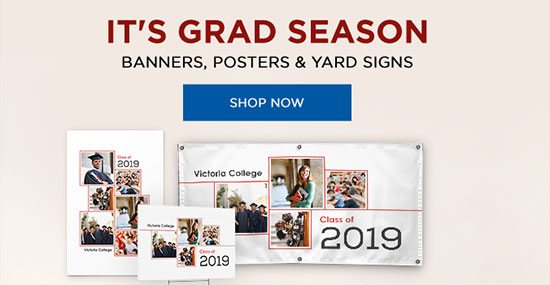 It's Grad Season. Banners, Posters & Yard Signs. Shop Now