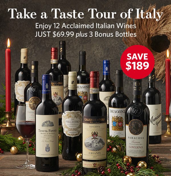 Enjoy 12 Acclaimed Italian Wines for JUST $69.99 plus 3 Bonus Bottles