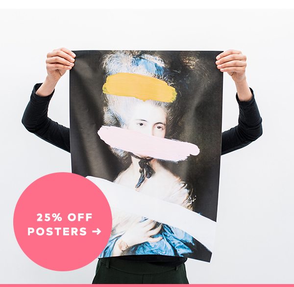 25% OFF POSTERS