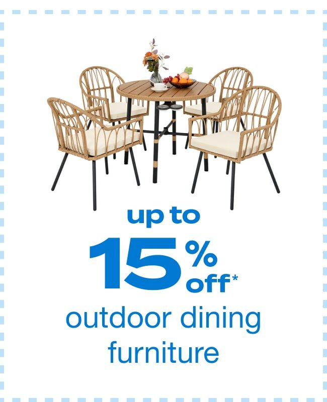 Up to 15% Off Outdoor Dining Furniture