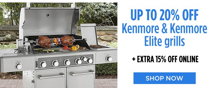 UP TO 20% OFF Kenmore & Kenmore Elite grills + EXTRA 15% OFF ONLINE | SHOP NOW