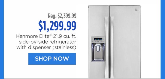 Reg. $2,399.99 | $1,299.99 Kenmore Elite® 21.9 cu. ft. side-by-side refrigerator with dispenser (stainless) | SHOP NOW