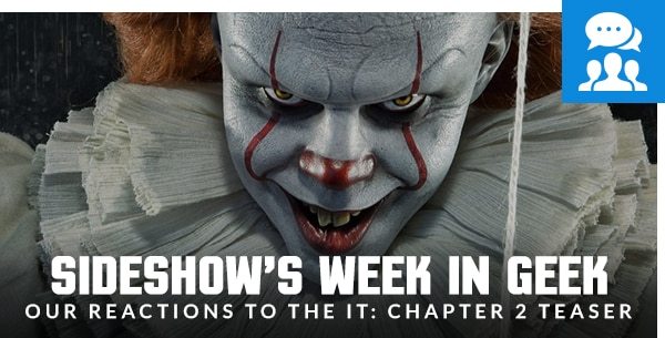 Sideshow’s Week in Geek: Our Reactions to the IT: Chapter 2 Teaser