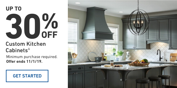 Up to 30 percent OFF Custom Kitchen Cabinets. Minimum purchase required. Offer ends 11/1/19.