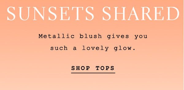 Shop tops.