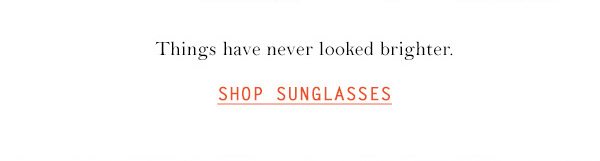 Shop sunglasses.