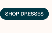 CTA6 - SHOP DRESSES